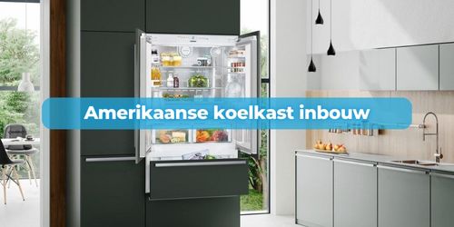 amerikaanse koelkast inbouw